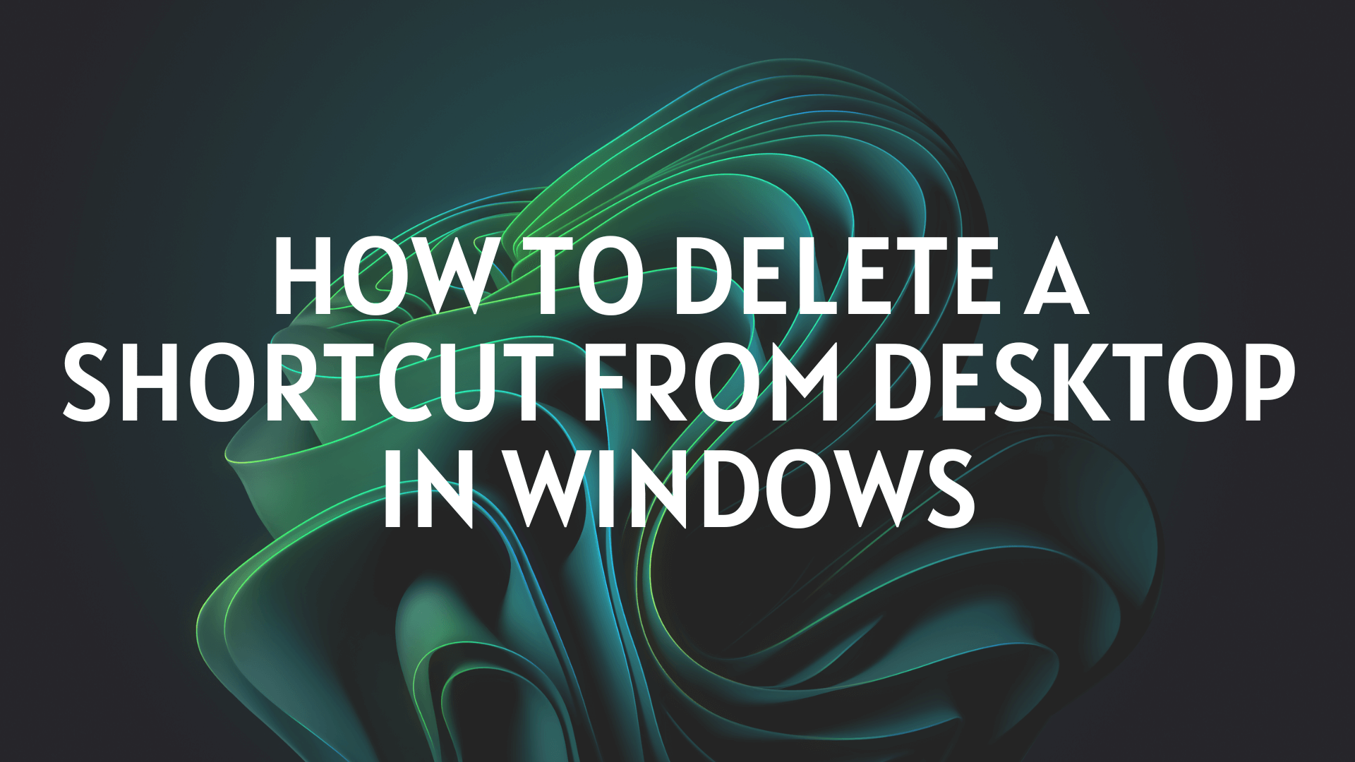 How to delete a shortcut from desktop featured image